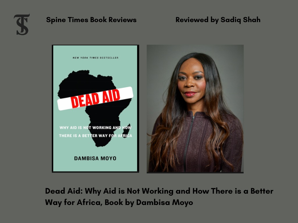 “Dead Aid: Why aid is Not working and How there is a better way for Africa” by Dambisa Moyo